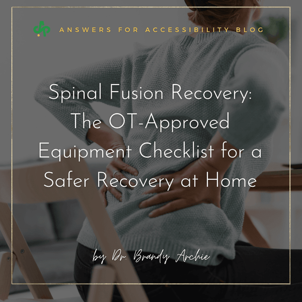 Spinal Fusion Recovery: The OT-Approved Equipment Checklist for a Safer Recovery at Home