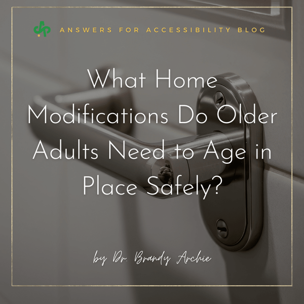 What Home Modifications Do Older Adults Need to Age in Place Safely?
