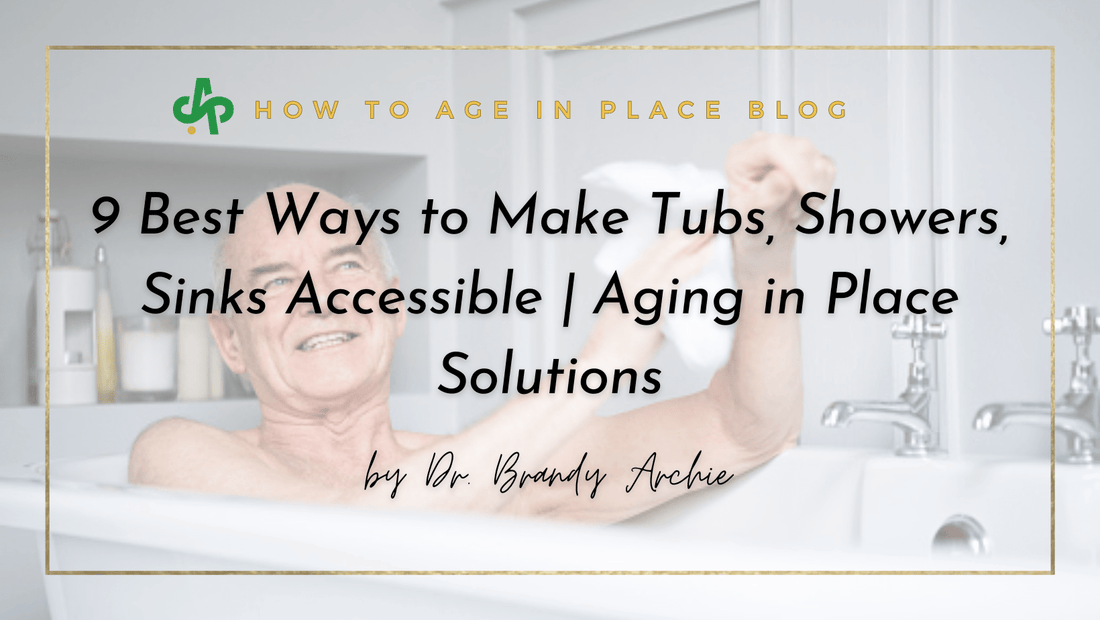 9 Best Ways to Make Tubs, Showers, Sinks Accessible | Aging in Place Solutions - AskSAMIE: Answers for Accessibility