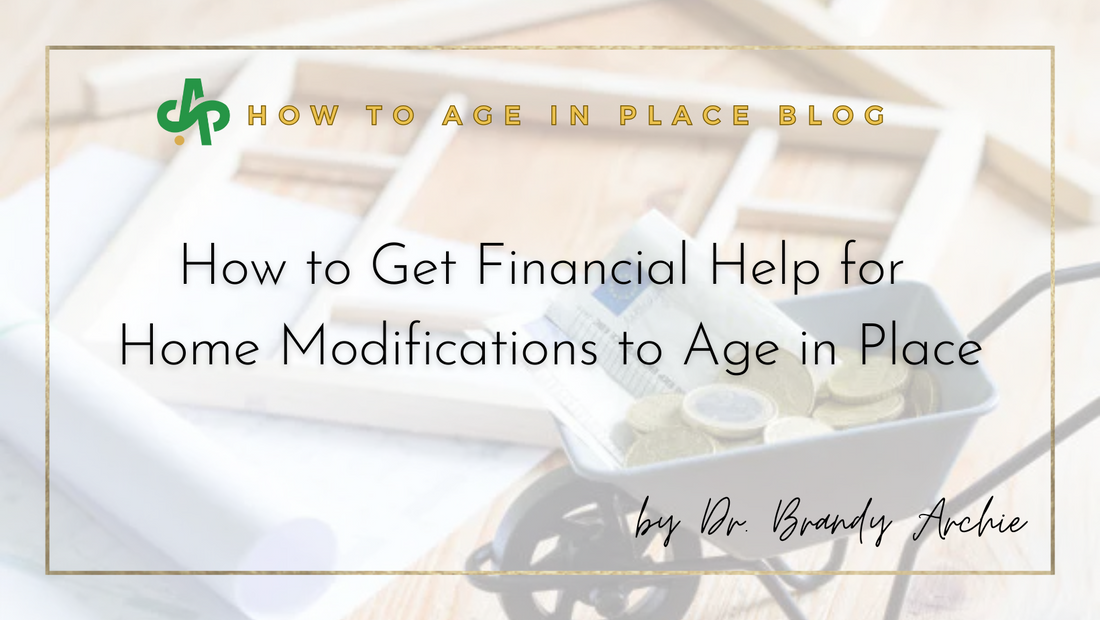 How to Get Financial Help for Home Modifications to Age in Place