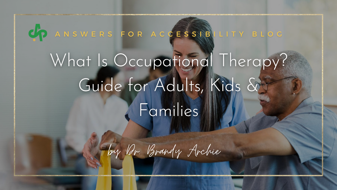 What Is Occupational Therapy? Guide for Adults, Kids & Families