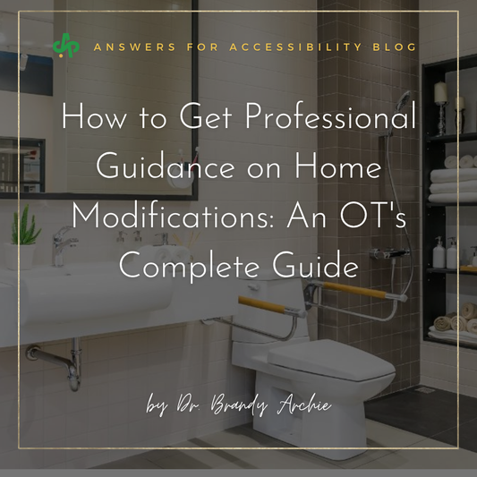 How to Get Professional Guidance on Home Modifications: An OT's Complete Guide