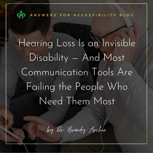 Hearing Loss Is an Invisible Disability — And Most Communication Tools Are Failing the People Who Need Them Most