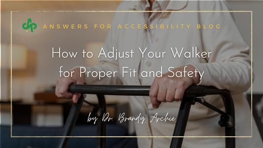 How to Adjust Your Walker for Proper Fit and Safety