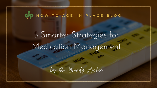 5 smarter strategies for medication management Article Cover Art for the How to Age in Place Blog from AskSAMIE. Pictured is a weekly pill planner on a table.