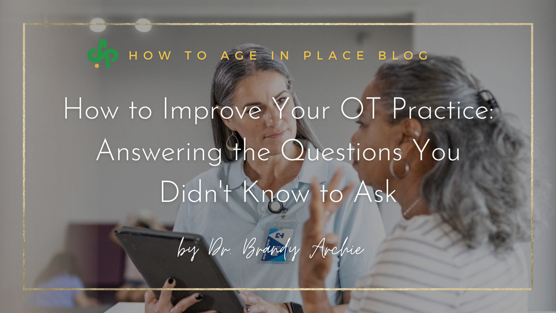 How to Improve Your OT Practice: Answering the Questions You Didn't Know to Ask