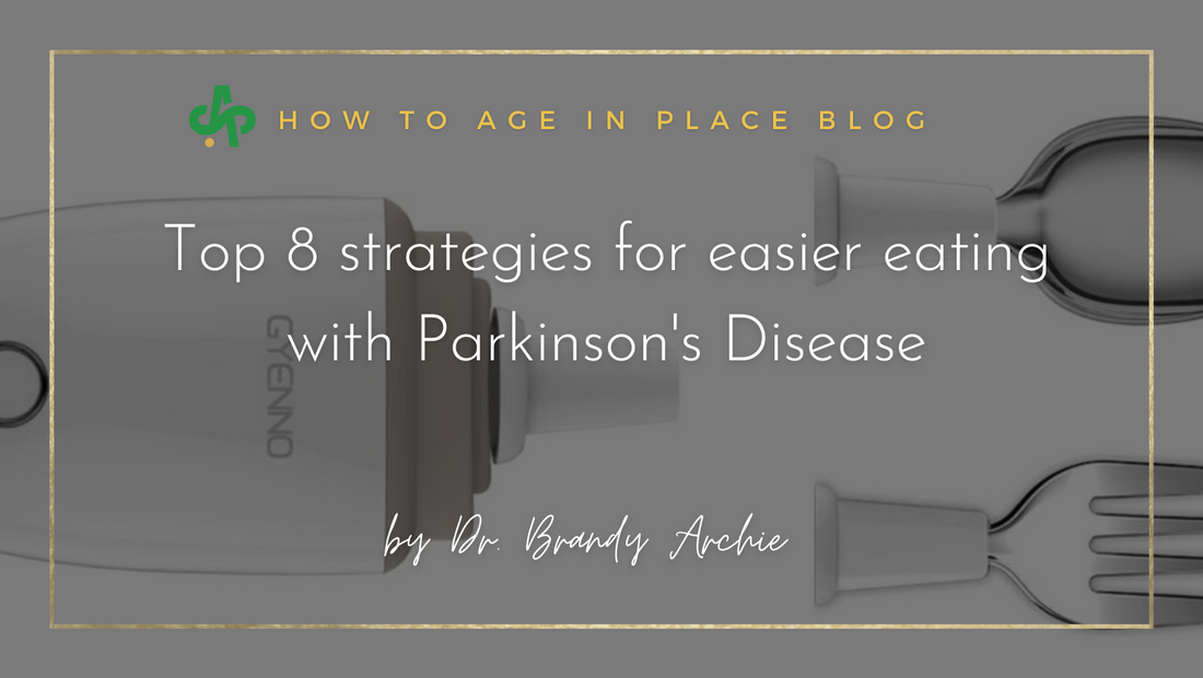 Top 8 Strategies for Easier Eating with Parkinson's Disease