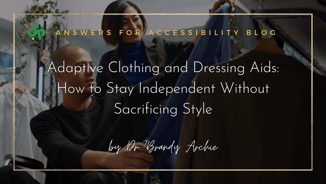 Adaptive Clothing and Dressing Aids: How to Stay Independent Without Sacrificing Style - AskSAMIE: Answers for Accessibility