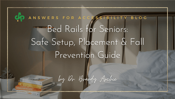 Bed Rails for Seniors: Safe Setup, Placement & Fall Prevention Guide - AskSAMIE: Answers for Accessibility