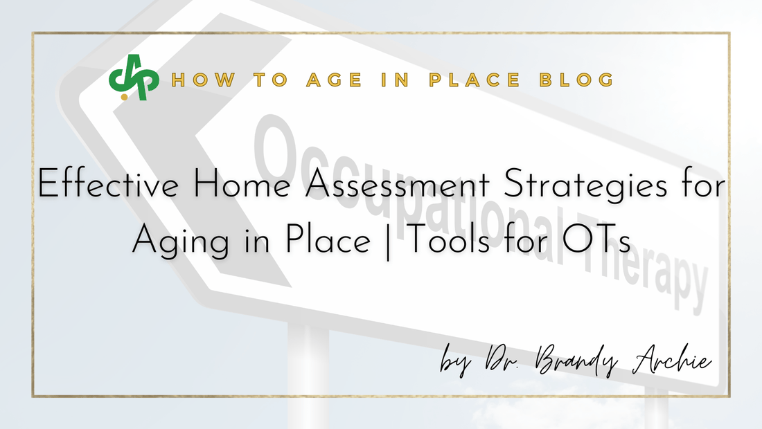 Effective Home Assessment Strategies for Aging in Place | Tools for OTs - AskSAMIE: Answers for Accessibility