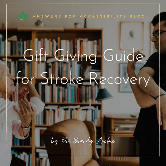 ❤️ Gift Giving Guide for Stroke Recovery - AskSAMIE: Answers for Accessibility