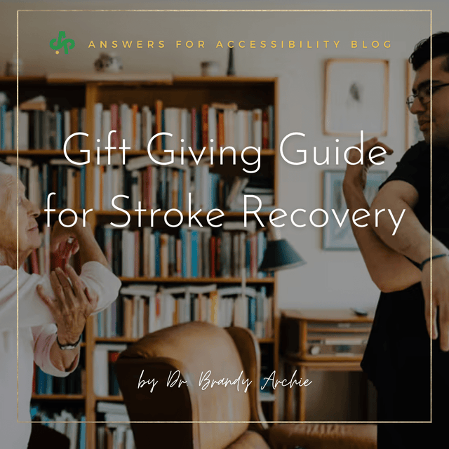 ❤️ Gift Giving Guide for Stroke Recovery - AskSAMIE: Answers for Accessibility