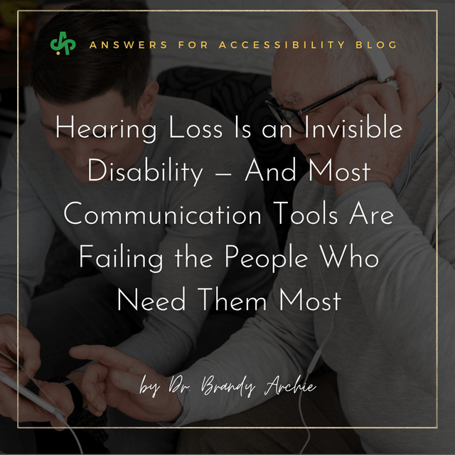 Hearing Loss Is an Invisible Disability — And Most Communication Tools Are Failing the People Who Need Them Most - AskSAMIE: Answers for Accessibility