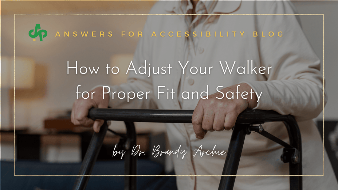 How to Adjust Your Walker for Proper Fit and Safety - AskSAMIE: Answers for Accessibility
