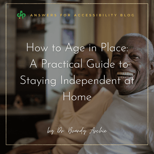 How to Age in Place: A Practical Guide to Staying Independent at Home - AskSAMIE: Answers for Accessibility