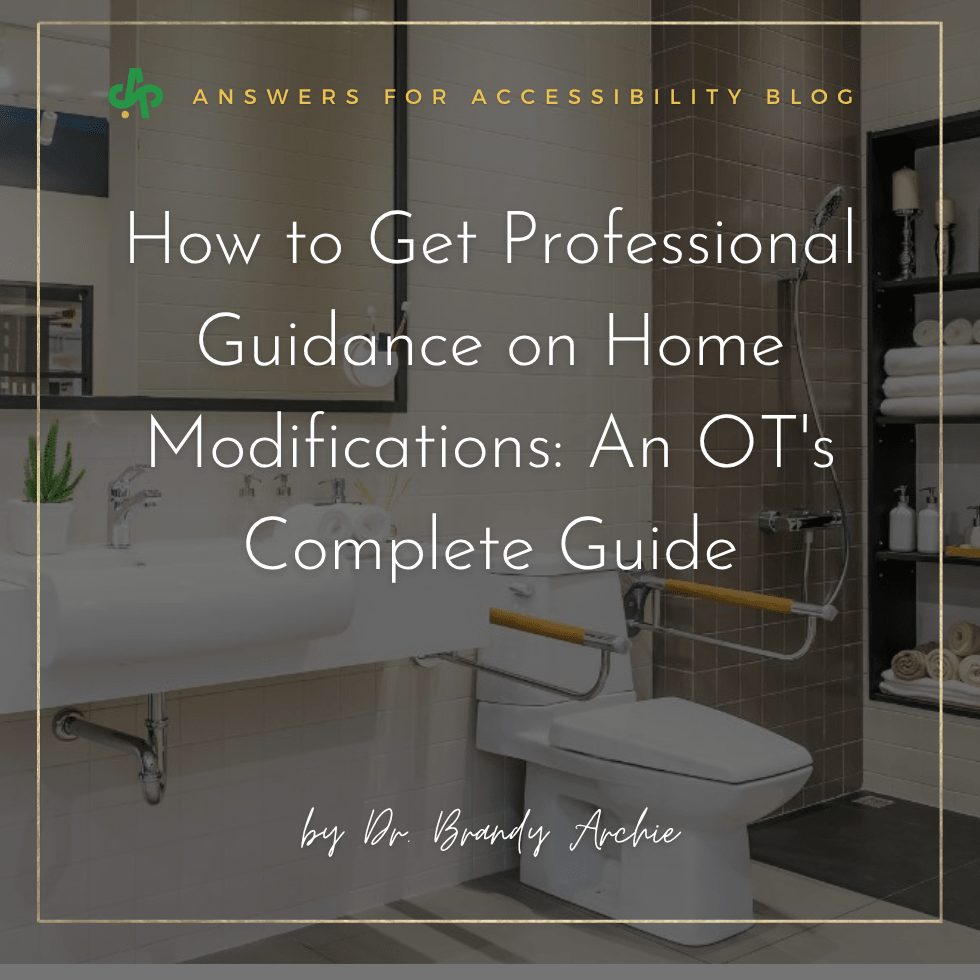 How to Get Professional Guidance on Home Modifications: An OT's Complete Guide - AskSAMIE: Answers for Accessibility