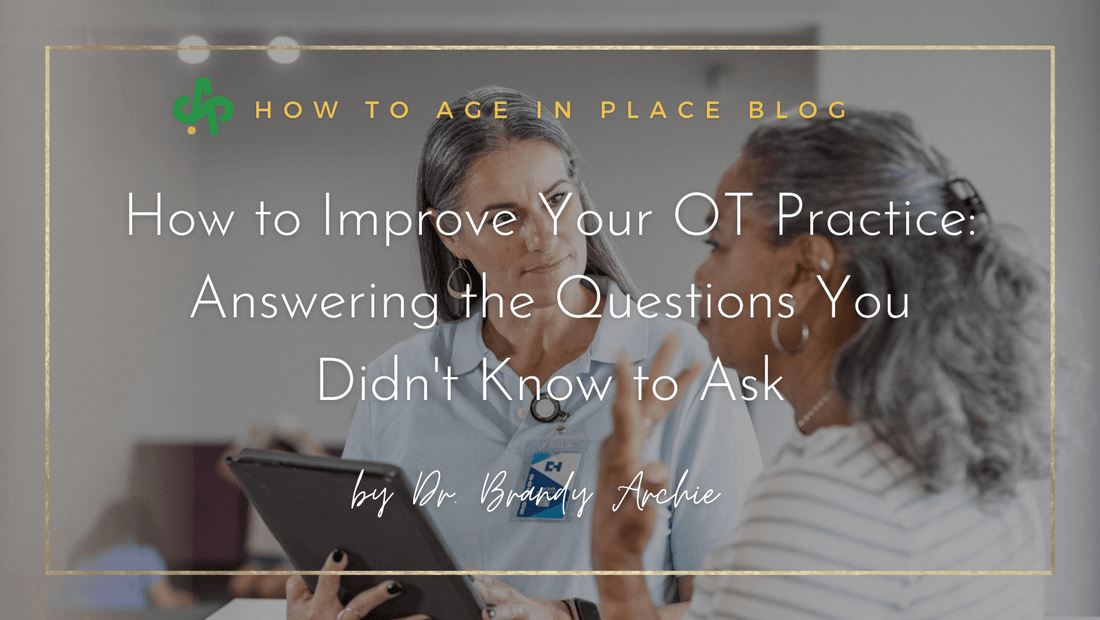 How to Improve Your OT Practice: Answering the Questions You Didn't Know to Ask - AskSAMIE: Answers for Accessibility