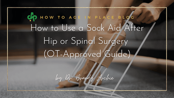 How to Use a Sock Aid After Hip or Spinal Surgery (OT-Approved Guide) - AskSAMIE: Answers for Accessibility