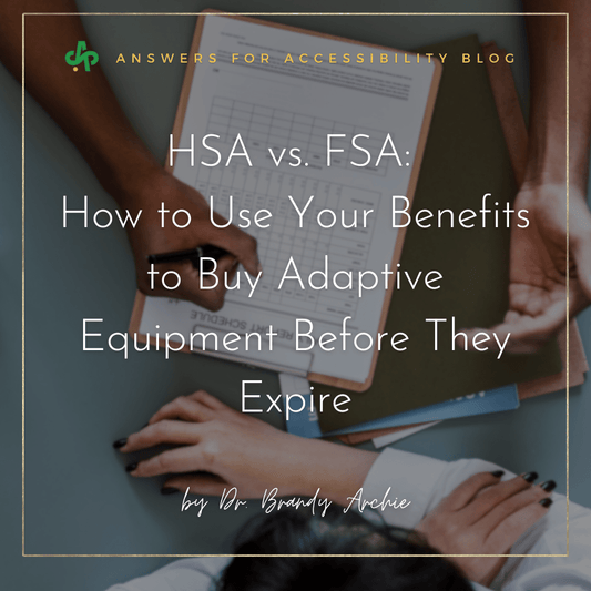 HSA vs. FSA: How to Use Your Benefits to Buy Adaptive Equipment Before They Expire - AskSAMIE: Answers for Accessibility