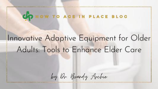 Innovative Adaptive Equipment for Older Adults: Tools to Enhance Elder Care - AskSAMIE: Answers for Accessibility
