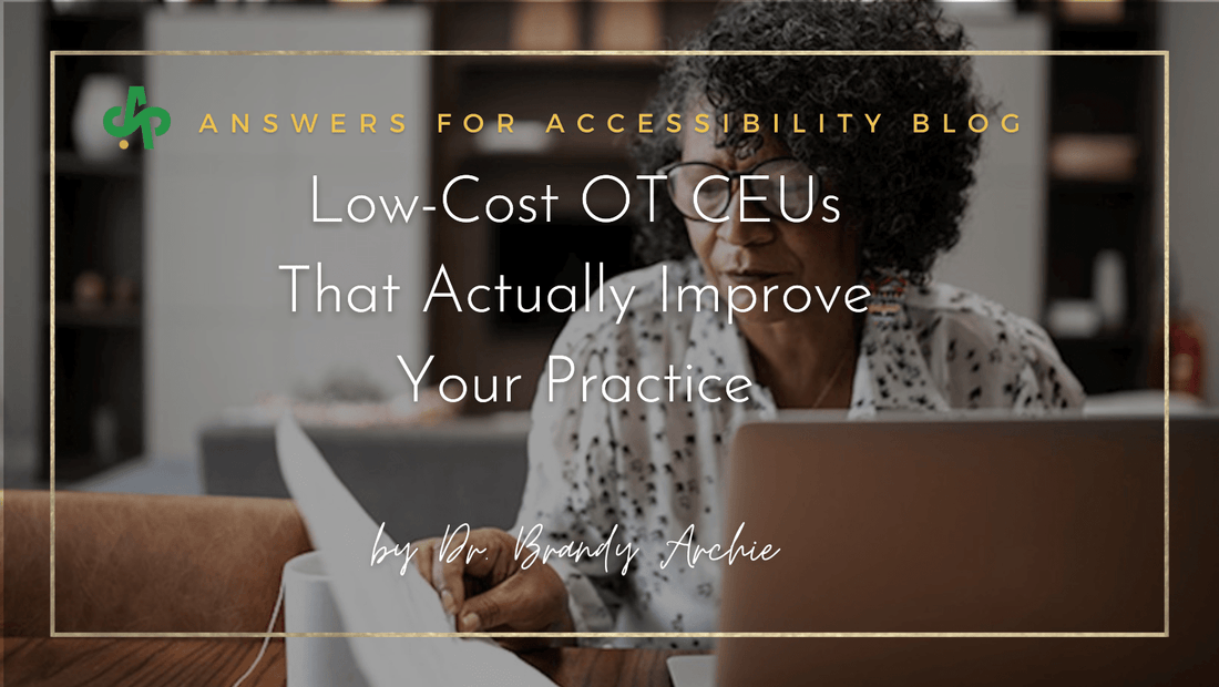 Low-Cost OT CEUs That Actually Improve Your Practice - AskSAMIE: Answers for Accessibility