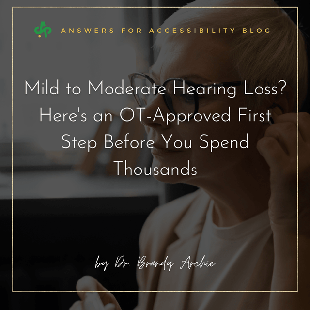 Mild to Moderate Hearing Loss? Here's an OT-Approved First Step Before You Spend Thousands - AskSAMIE: Answers for Accessibility