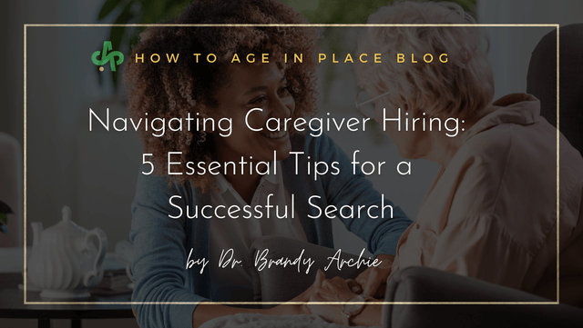 Blog Cover for How to Age in Place: Navigating Caregiver Hiring: 5 Essential Tips for a Successful Search
