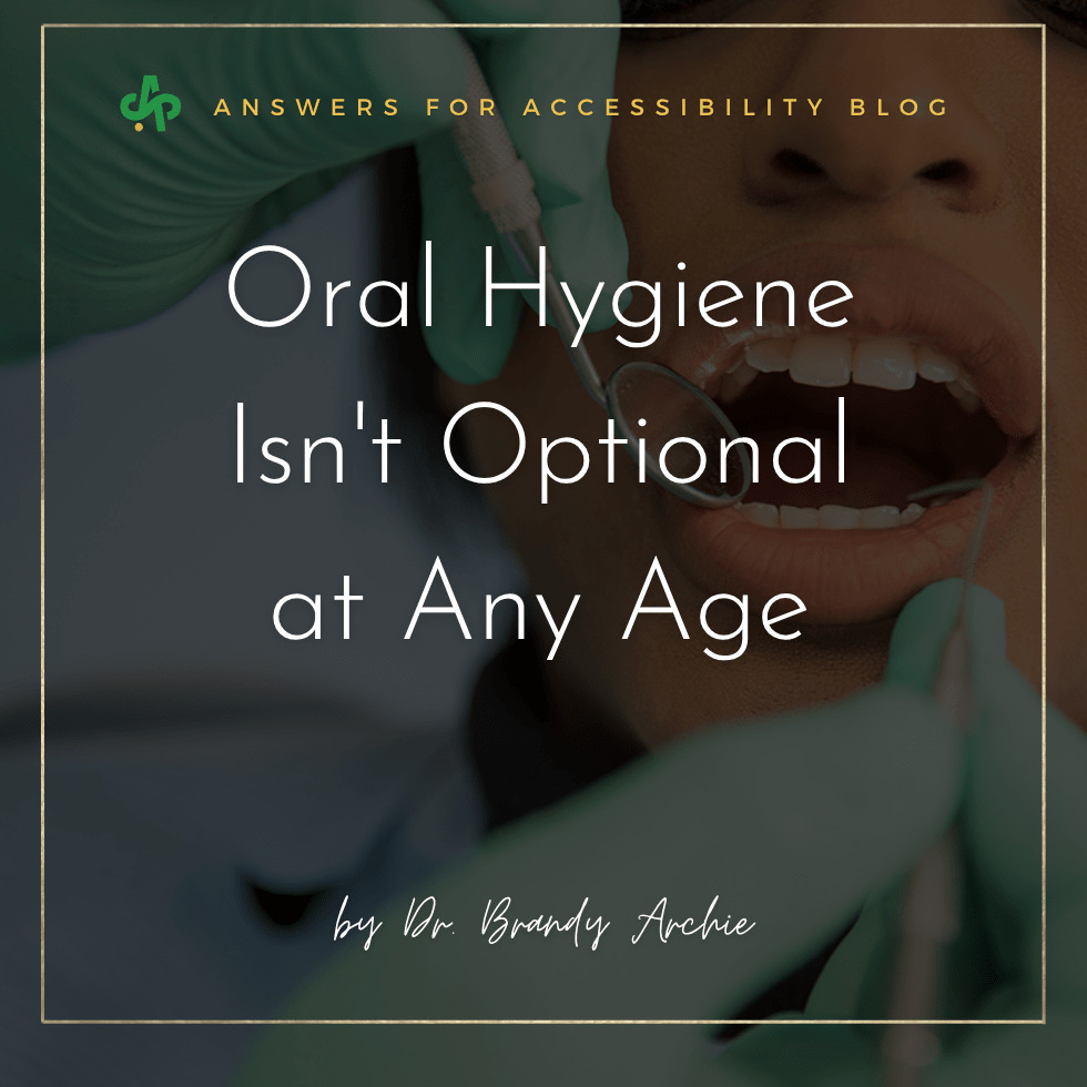 Oral Hygiene Isn't Optional at Any Age AskSAMIE