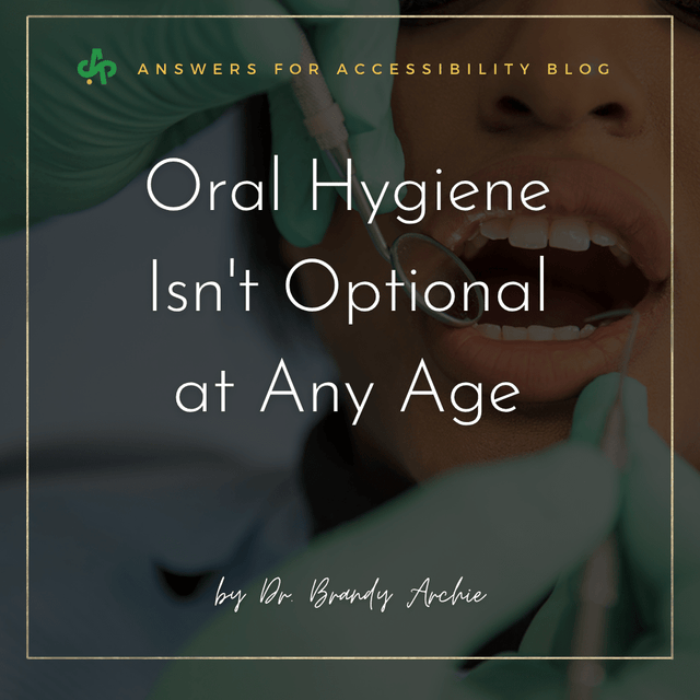 Oral Hygiene Isn't Optional at Any Age AskSAMIE