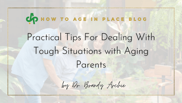 Practical Tips For Dealing With Tough Situations with Aging Parents - AskSAMIE: Answers for Accessibility