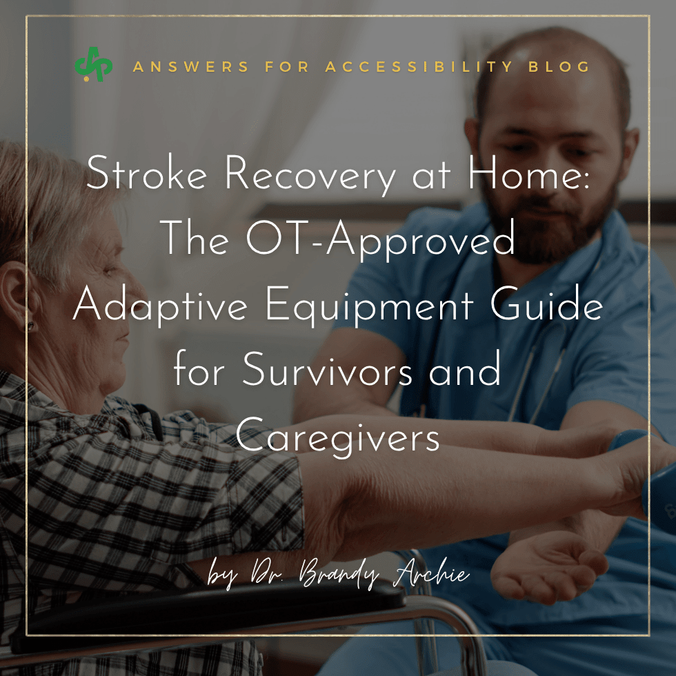 Stroke Recovery at Home: The OT-Approved Adaptive Equipment Guide for Survivors and Caregivers - AskSAMIE: Answers for Accessibility