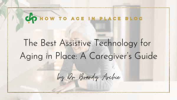 The Best Assistive Technology for Aging in Place: A Caregiver’s Guide