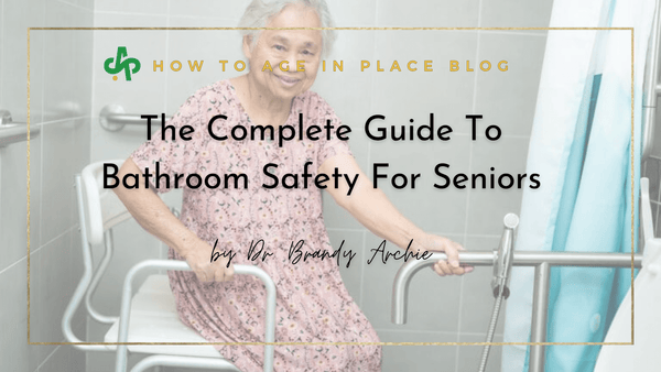 The Complete Guide To Bathroom Safety For Seniors - AskSAMIE: Answers for Accessibility
