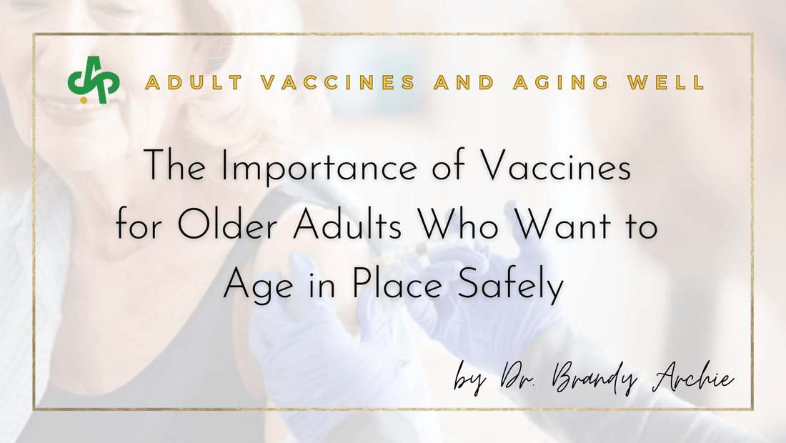 The Importance of Vaccines for Older Adults Who Want to Age in Place Safely - AskSAMIE: Answers for Accessibility