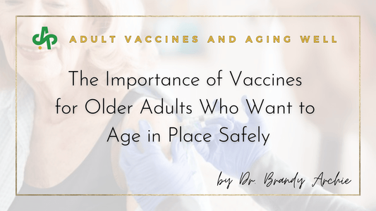 The Importance of Vaccines for Older Adults Who Want to Age in Place Safely - AskSAMIE: Answers for Accessibility