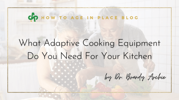 What Adaptive Cooking Equipment Do You Need For Your Kitchen - AskSAMIE: Answers for Accessibility