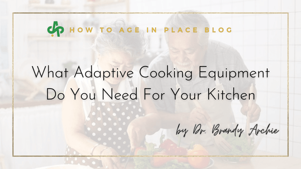 What Adaptive Cooking Equipment Do You Need For Your Kitchen - AskSAMIE: Answers for Accessibility