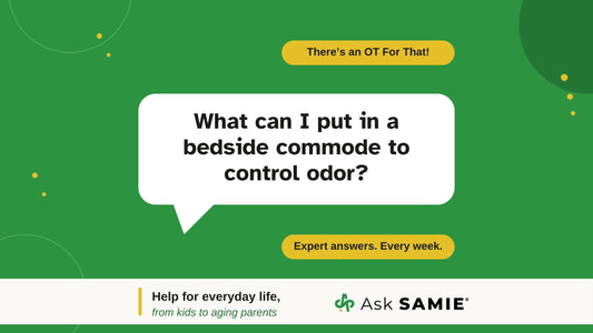 There's an OT For That podcast episode graphic asking: What can I put in a bedside commode to control odor?