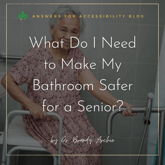 What Do I Need to Make My Bathroom Safer for a Senior? - AskSAMIE: Answers for Accessibility