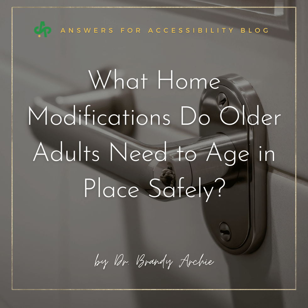 What Home Modifications Do Older Adults Need to Age in Place Safely? - AskSAMIE: Answers for Accessibility