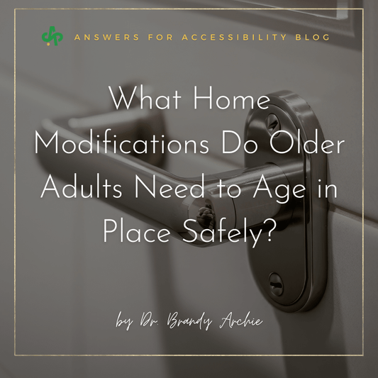 What Home Modifications Do Older Adults Need to Age in Place Safely? - AskSAMIE: Answers for Accessibility