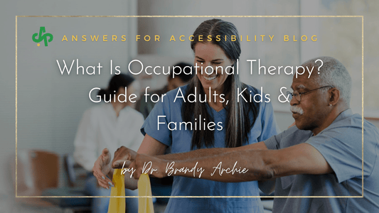 What Is Occupational Therapy? Guide for Adults, Kids & Families - AskSAMIE: Answers for Accessibility