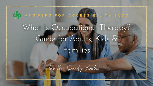 What Is Occupational Therapy? Guide for Adults, Kids & Families - AskSAMIE: Answers for Accessibility