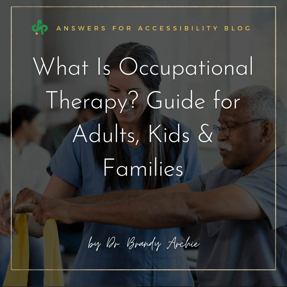 What Is Occupational Therapy? Guide for Adults, Kids & Families