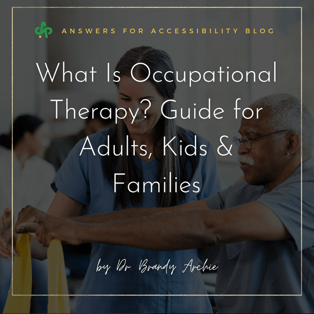What Is Occupational Therapy? Guide for Adults, Kids & Families