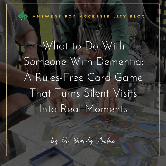What to Do With Someone With Dementia: A Rules-Free Card Game That Turns Silent Visits Into Real Moments - AskSAMIE: Answers for Accessibility