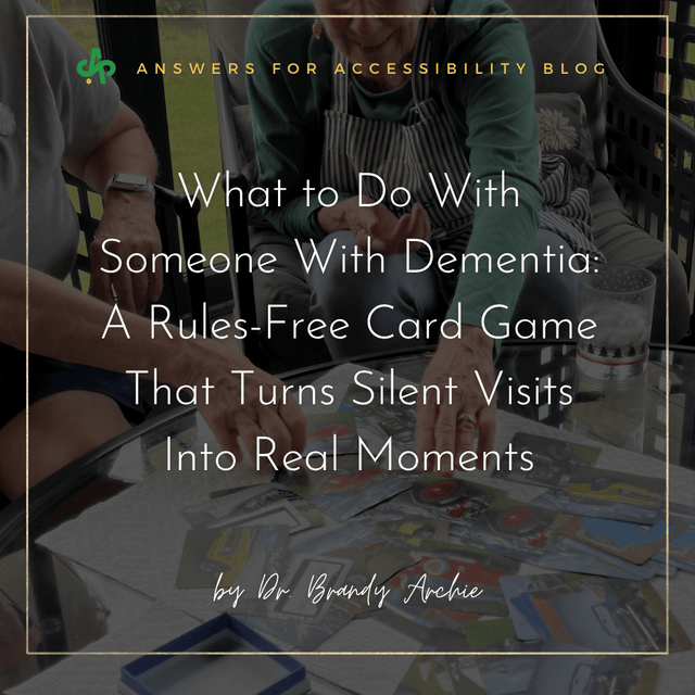 What to Do With Someone With Dementia: A Rules-Free Card Game That Turns Silent Visits Into Real Moments - AskSAMIE: Answers for Accessibility