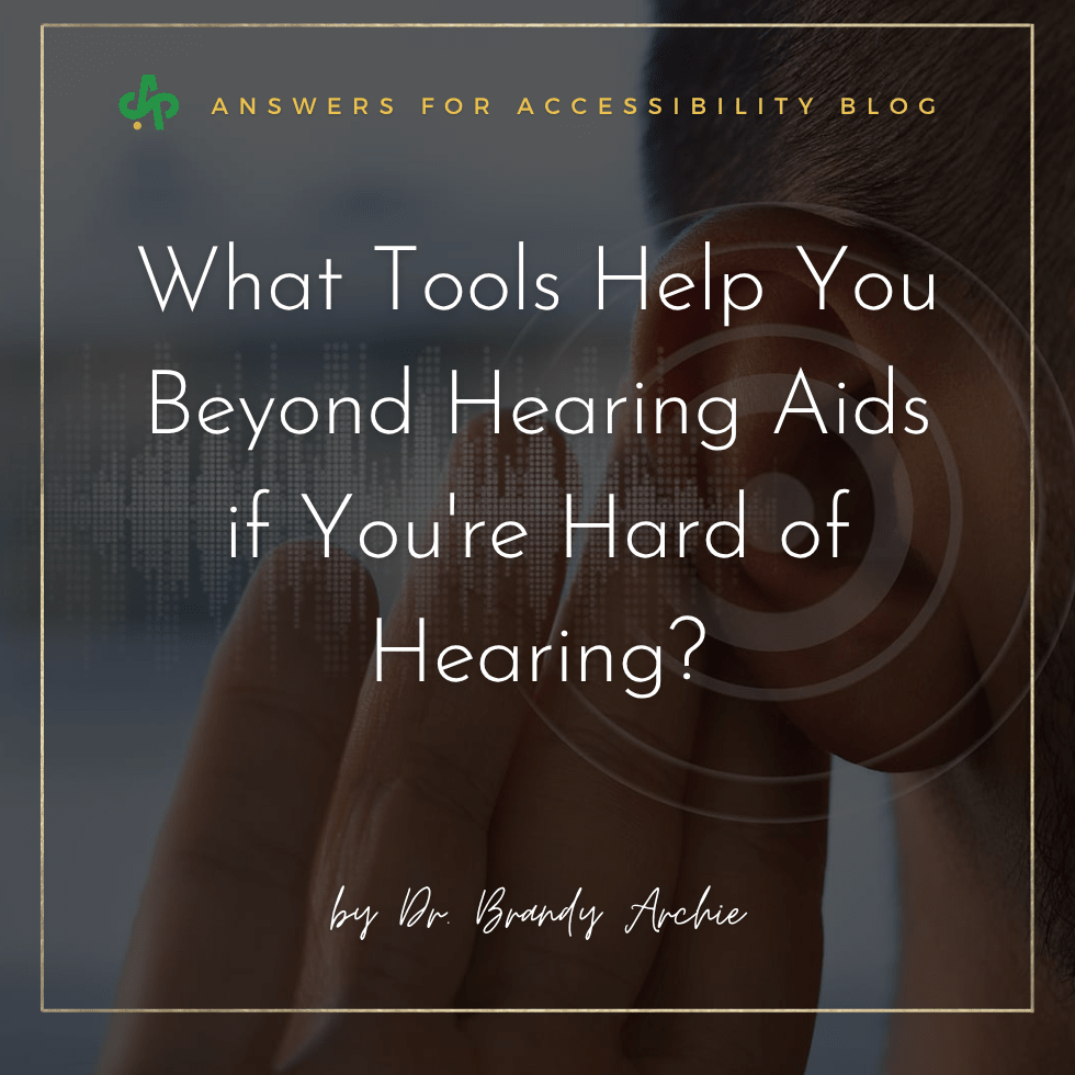 What Tools Help You Beyond Hearing Aids if You're Hard of Hearing? - AskSAMIE: Answers for Accessibility