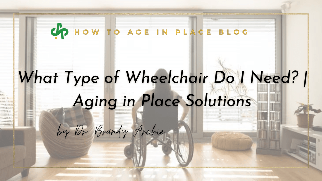 What Type of Wheelchair Do I Need? | Aging in Place Solutions - AskSAMIE: Answers for Accessibility