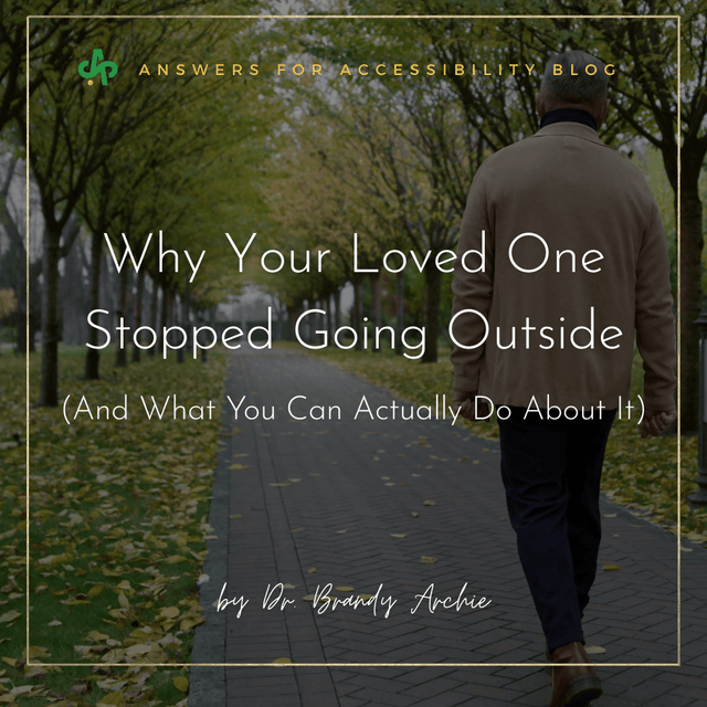 Why Your Loved One Stopped Going Outside (And What You Can Actually Do About It)